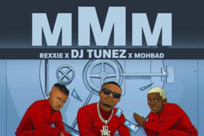 DJ Tunez Ft Rexxie & Mohbad MMM