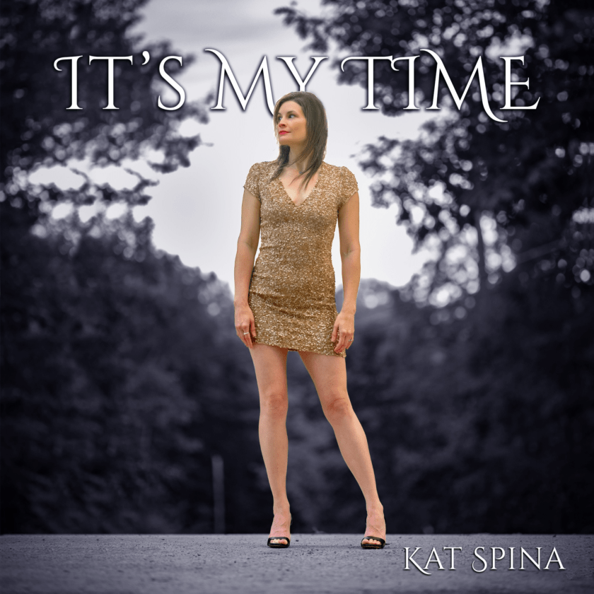 Kat Spina Shares New Single “It’s My Time” Kat Spina It's My Time
