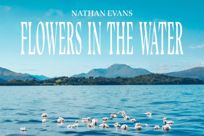 Nathan Evans Flowers In The Water