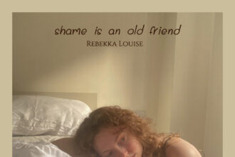 Rebekka Louise Shame Is An Old Friend