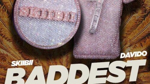 Skiibii Baddest Boy (Remix) ft Davido