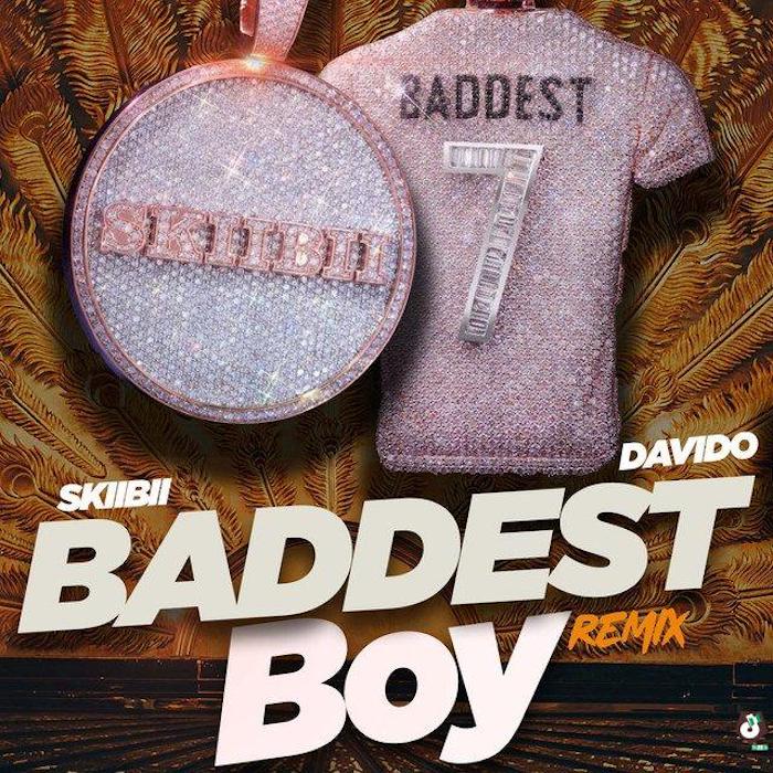 Skiibii Baddest Boy (Remix) ft Davido