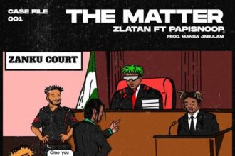 The Matter By Zlatan Ft Papisnoop