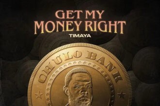 Timaya – Get My Money Right