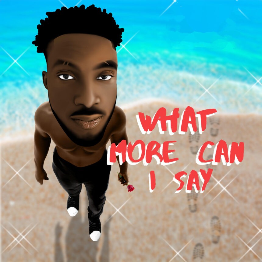 What More Can I Say By CAYZee
