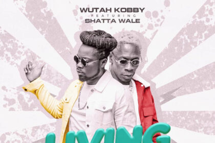 Wutah Kobby Ft Shatta Wale Living My Life