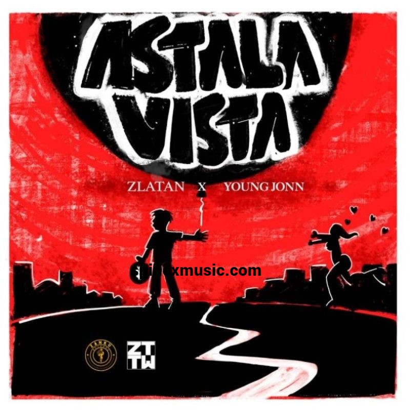 Zlatan – Astalavista ft Young Jonn