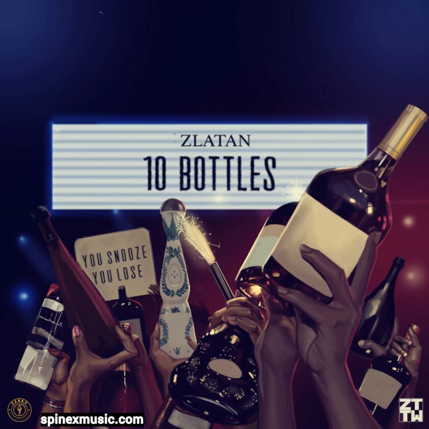 Zlatan Shares New Single '10 Bottles' 52 Zlatan 10 Bottles