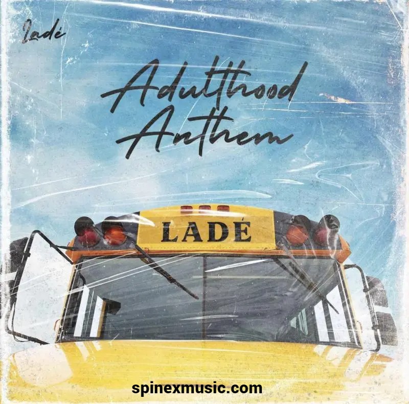 Ladé – Adulthood Anthem 52 Lade - Adulthood Anthem