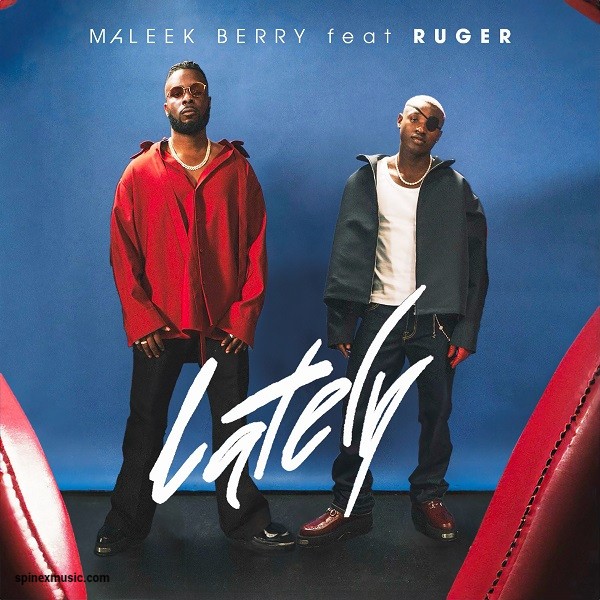 Maleek Berry – Lately Ft Ruger