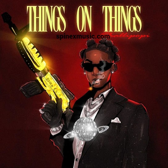 Shallipopi – Things on Things 52 Shallipopi – Things on Things