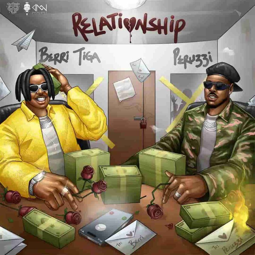 Berri Tiga – Relationship Ft Peruzzi 52 Berri Tiga – Relationship Ft Peruzzi