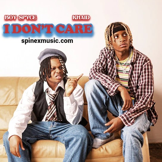 Boy Spyce – I Don’t Care Ft Khaid