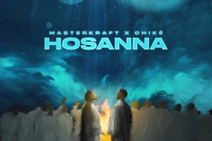 Masterkraft – Hosanna Ft Chike