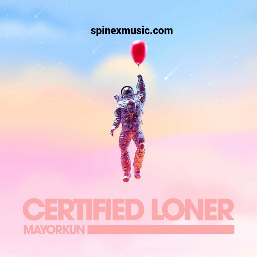 Mayorkun – Certified Loner (No Competition)