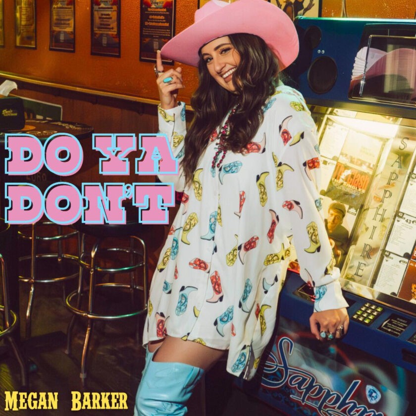 Megan Barker Releases New Single “Do Ya Don’t” Megan Barker Do Ya Don't