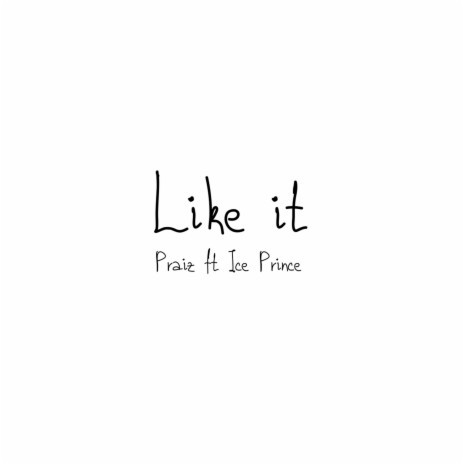 Praiz Ft Ice Prince - Like it 52 Praiz Ft Ice Prince Like it