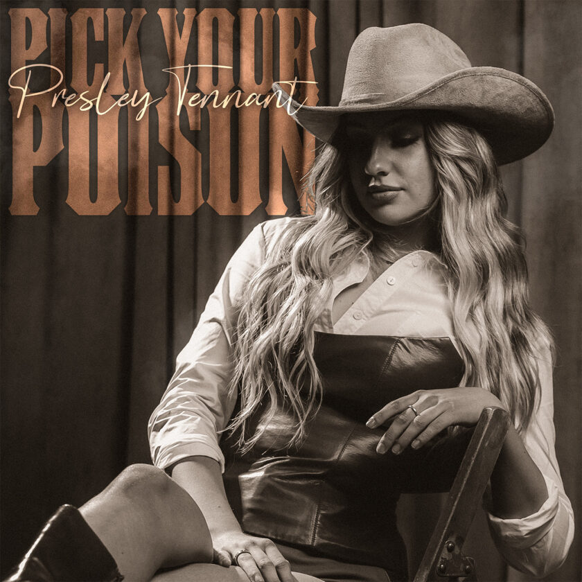 Presley Tennant Shares New Single “Pick Your Poison” Presley Tennant Pick Your Poison