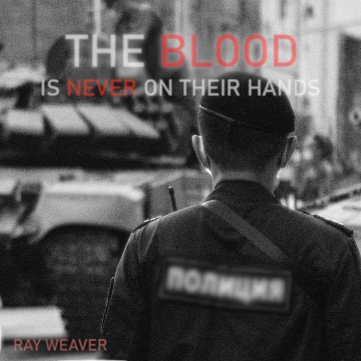 Ray Weaver The Blood is Never on Their Hands