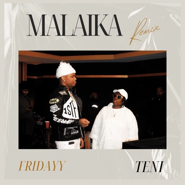 Teni - Malaika Remix Ft Fridayy 52 Teni Ft Fridayy Malaika Remix