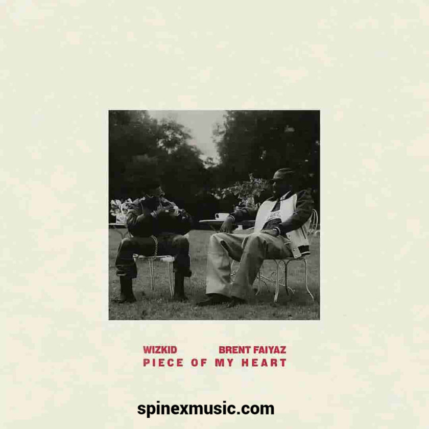 Wizkid – Piece Of My Heart ft Brent Faiyaz Wizkid – Piece Of My Heart ft Brent Faiyaz