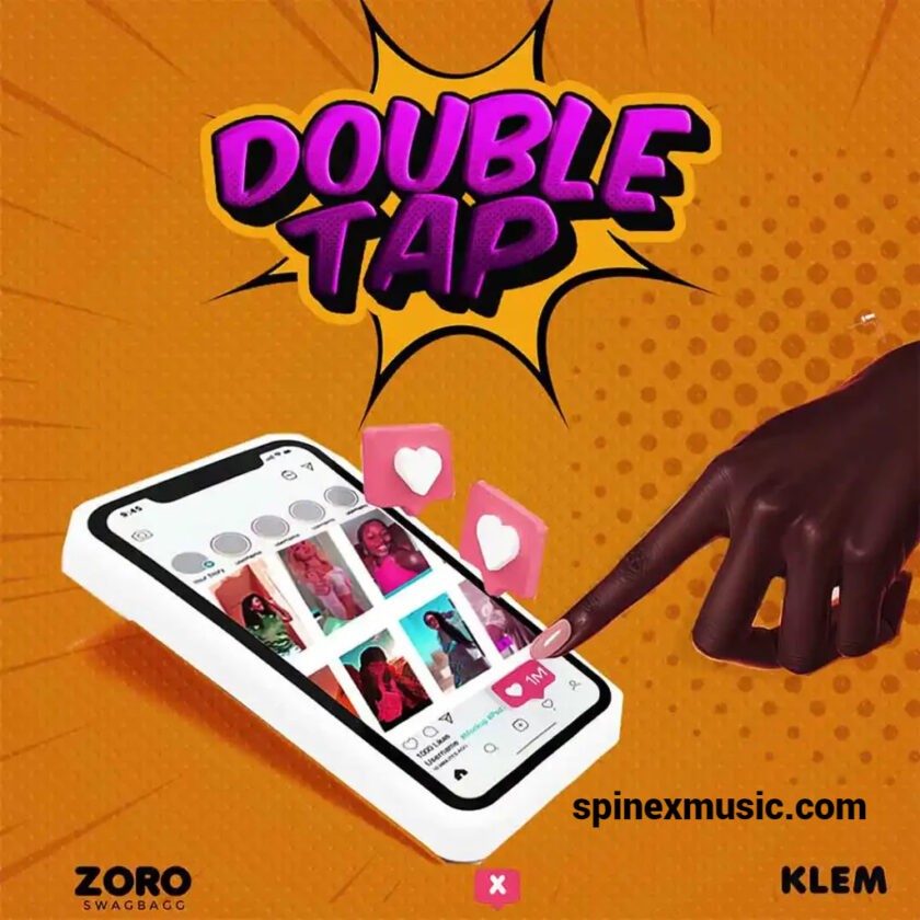 Zoro Swagbag Unveils New Single “Double Tap” Featuring Klem Zoro – Double Tap Ft Klem