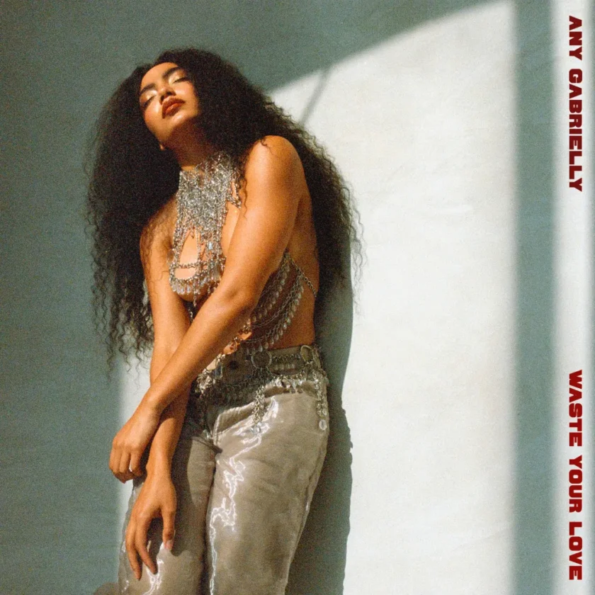 Any Gabrielly Unveils New Single “Waste Your Love” Any Gabrielly Waste Your Love