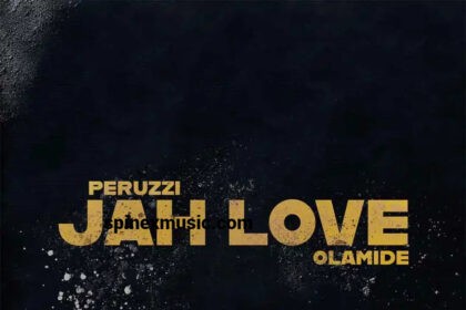 Peruzzi – Jah Love Ft. Olamide