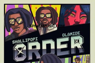 Shallipopi Order Ft Olamide