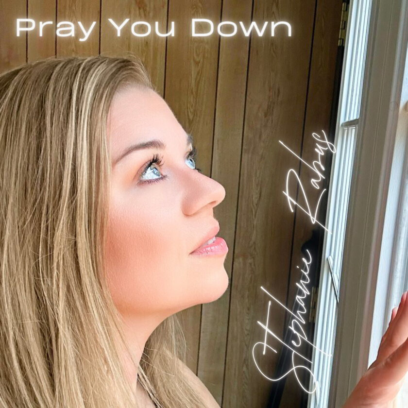 Stephanie Rabus Releases Heartfelt New Single “Pray You Down” Stephanie Rabus Pray You Down