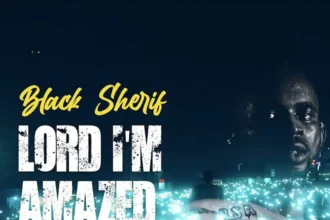 Black Sherif Lord I'm Amazed