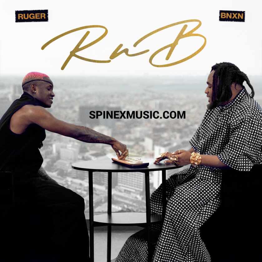 Ruger and BNXN Team Up for New Hit “Bae Bae” Ruger Bae Bae Ft BNXN