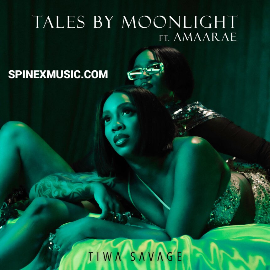 Tiwa Savage Tales by Moonlight Ft Amaarae