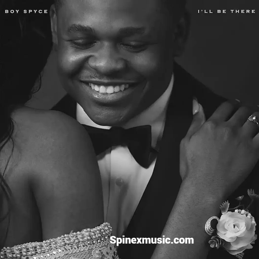 Boy Spyce Delivers Heartfelt New Single, “I’ll Be There” Boy Spyce – I’ll Be There