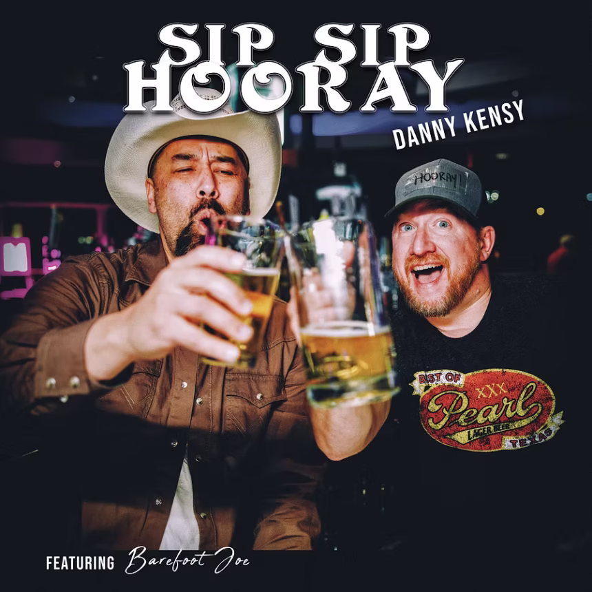 Danny Kensy Sip Sip Hooray (feat. Barefoot Joe)