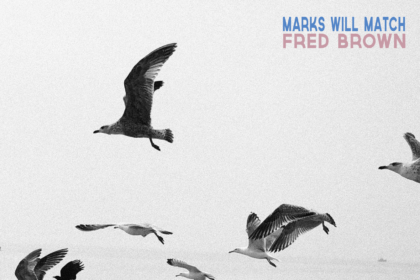 Fred Brown Marks Will Match