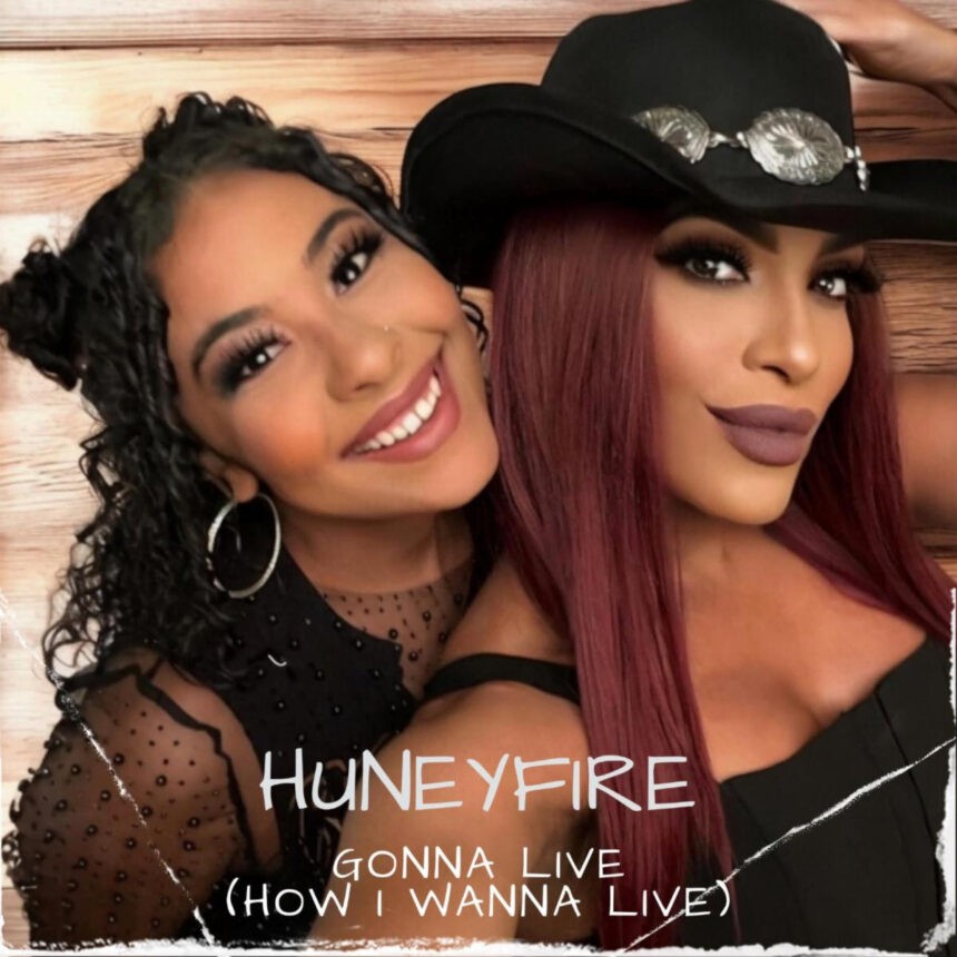 HuneyFire Gonna Live (How I Wanna Live)