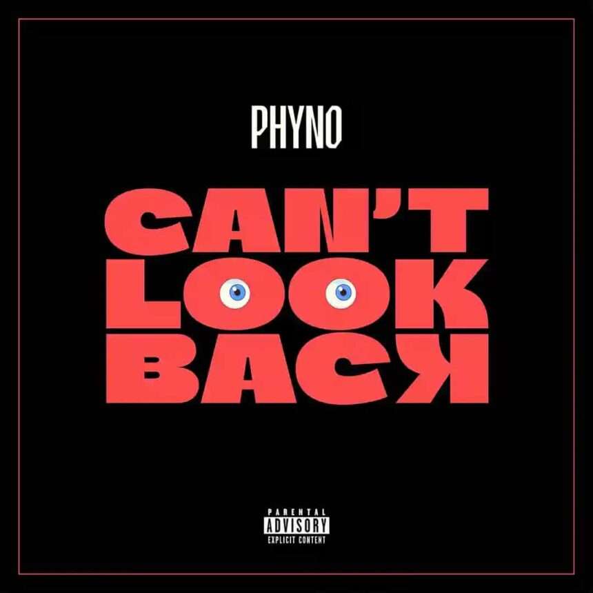 Phyno Can't Look Back