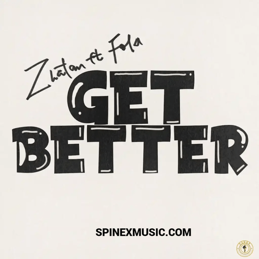 Zlatan – Get Better Ft Fola
