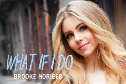 Brooke Moriber What If I Do