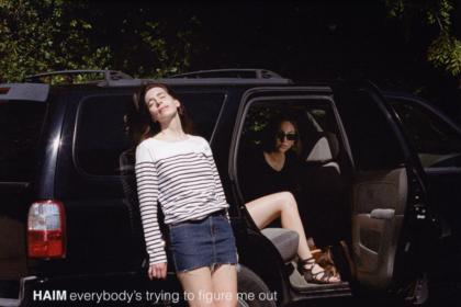 HAIM Everybody’s Trying To Figure Me Out