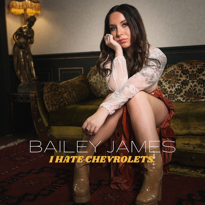 I HATE CHEVROLETS BY BAILEY JAMES