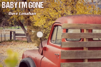 Dave Lenahan Baby I’m Gone