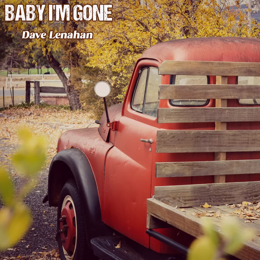 Dave Lenahan Baby I’m Gone