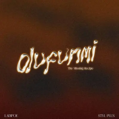 LadiPoe – Olufunmi (The Missing Recipe) Ft Styl-Plus 52 LadiPoe – Olufunmi (The Missing Recipe) Ft. Styl Plus