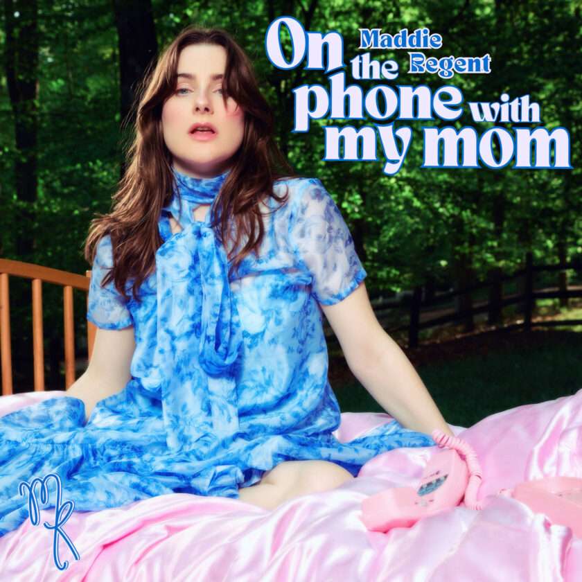 Maddie Regent Reveals Debult Album, On The Phone With My Mom 52 Maddie Regent - On The Phone With My Mom