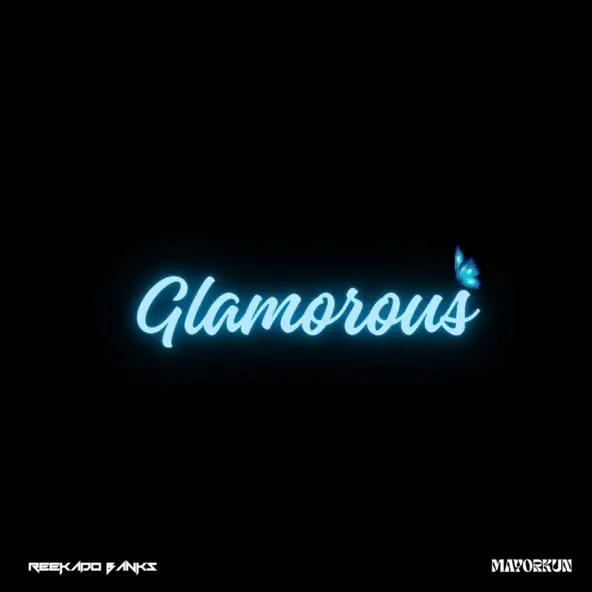 Reekado Banks – Glamorous Ft. Mayorkun