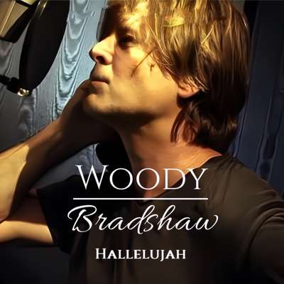 Woody Bradshaw Hallelujah