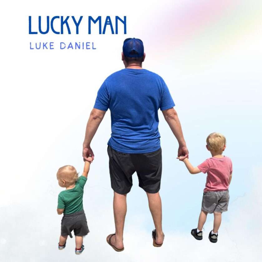 Americana Artist Luke Daniel Releases Heartwarming New Single “Lucky Man” Luke Daniel Lucky Man