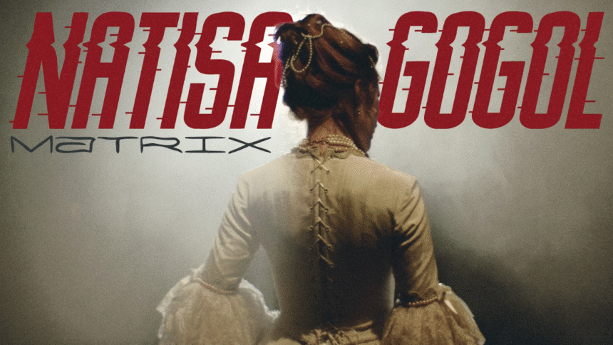 Natisa Gogol Matrix